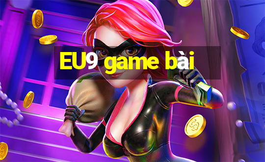 EU9 game bài