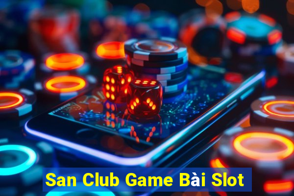 San Club Game Bài Slot