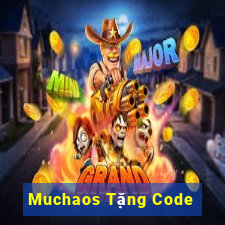 Muchaos Tặng Code