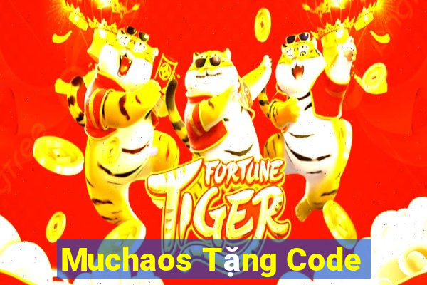 Muchaos Tặng Code