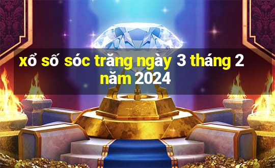 xổ số sóc trăng ngày 3 tháng 2 năm 2024