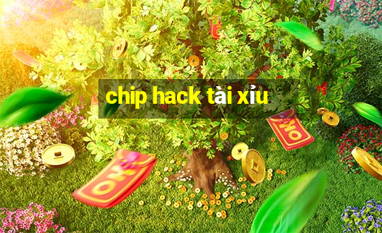 chip hack tài xỉu