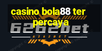 casino bola88 terpercaya