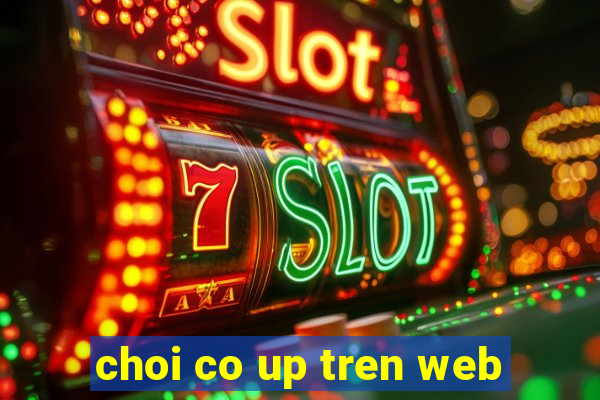 choi co up tren web