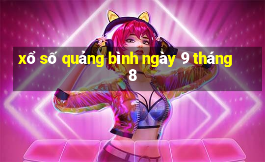 xổ số quảng bình ngày 9 tháng 8