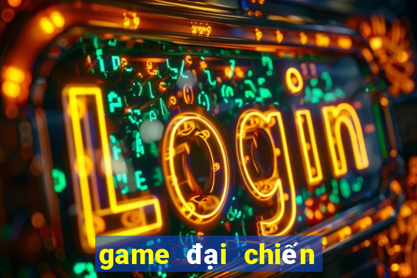 game đại chiến liên quân