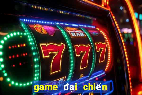 game đại chiến liên quân