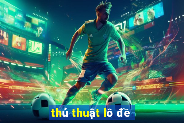 thủ thuật lô đề