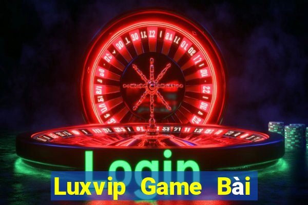 Luxvip Game Bài Tiền Thật