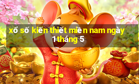 xổ số kiến thiết miền nam ngày 1 tháng 5