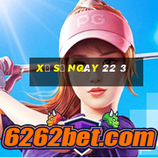 xổ số ngày 22 3