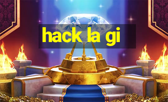 hack la gi