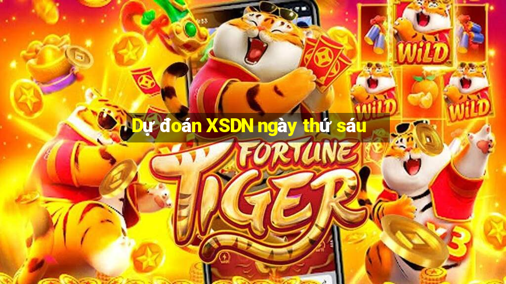 Dự đoán XSDN ngày thứ sáu