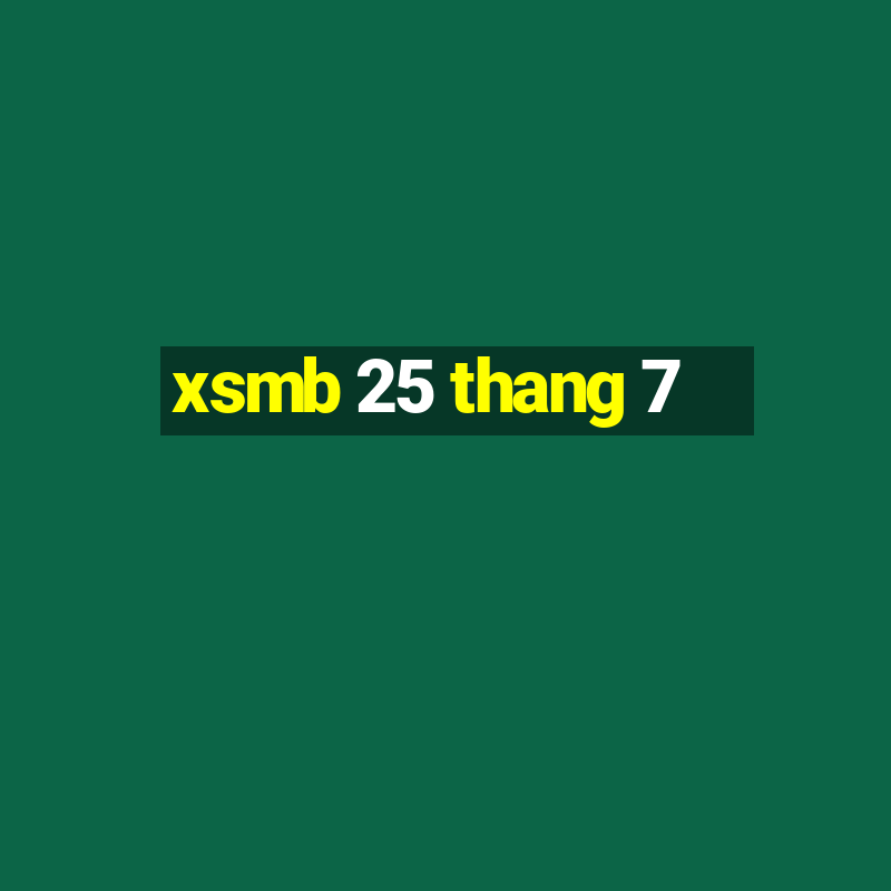 xsmb 25 thang 7