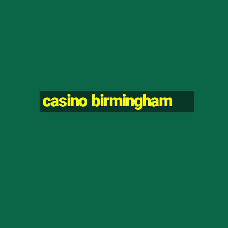 casino birmingham