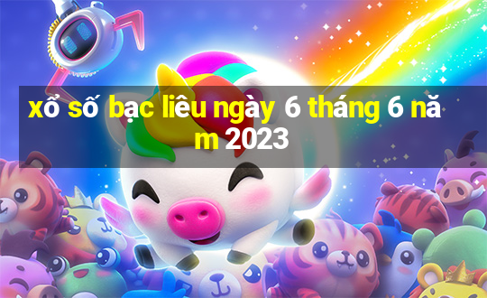 xổ số bạc liêu ngày 6 tháng 6 năm 2023