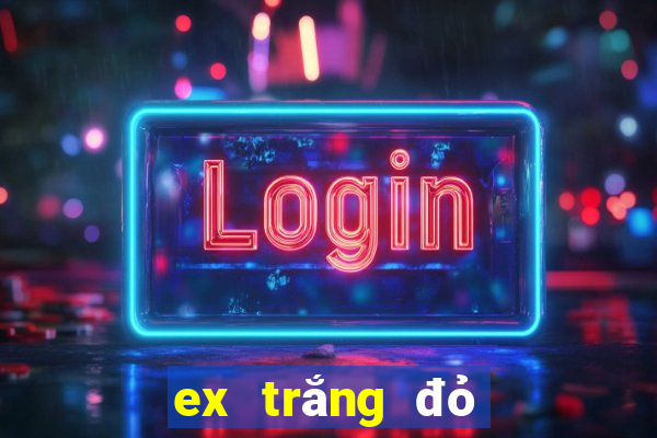 ex trắng đỏ đen 2017