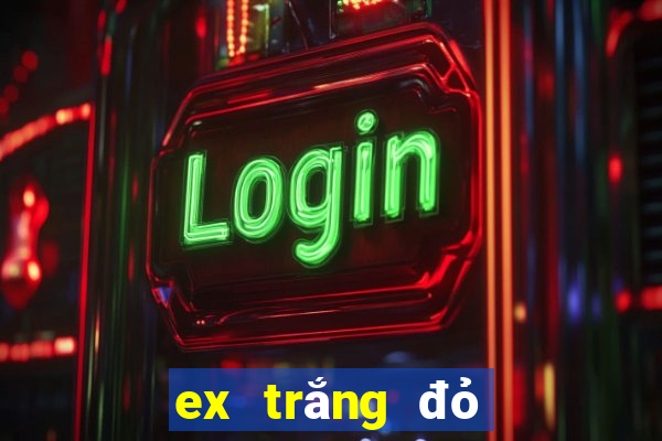 ex trắng đỏ đen 2017