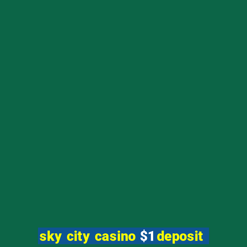 sky city casino $1 deposit