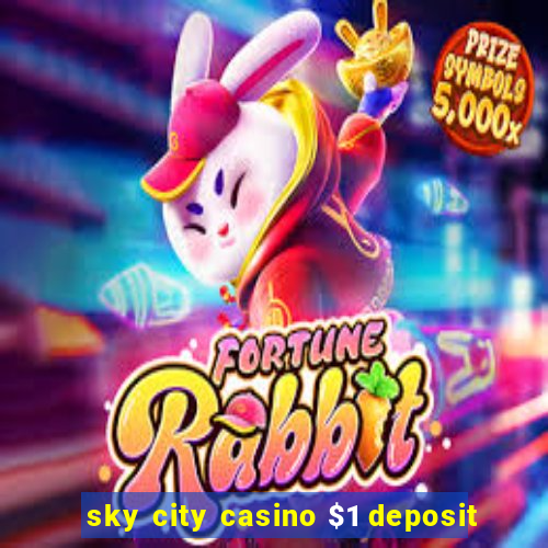 sky city casino $1 deposit