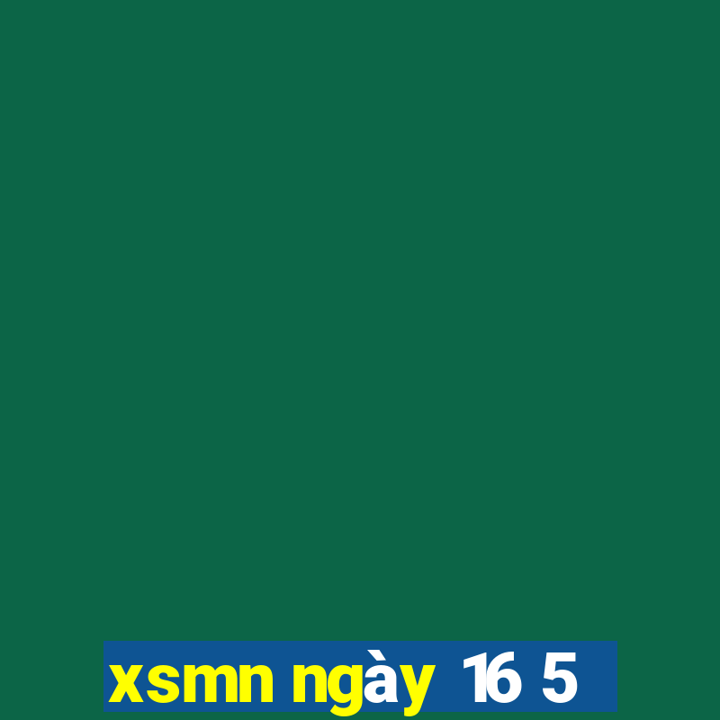 xsmn ngày 16 5