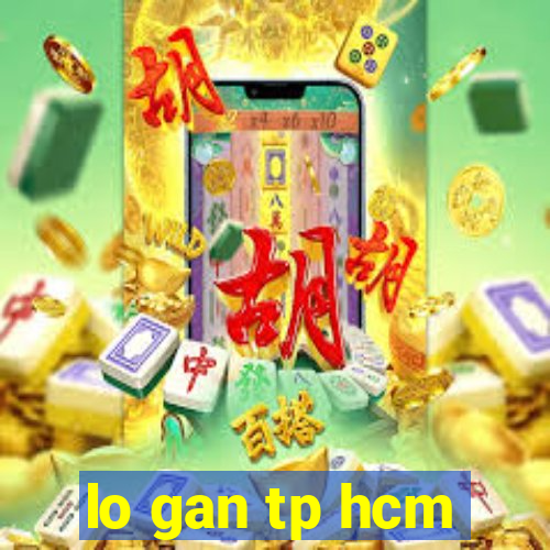 lo gan tp hcm