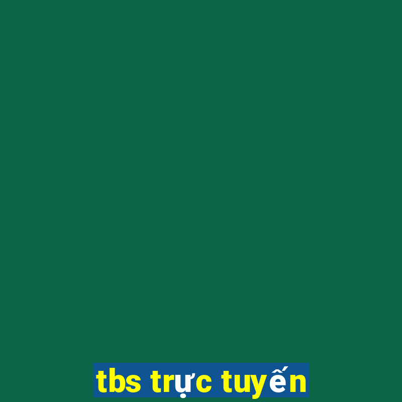 tbs trực tuyến