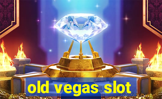 old vegas slot