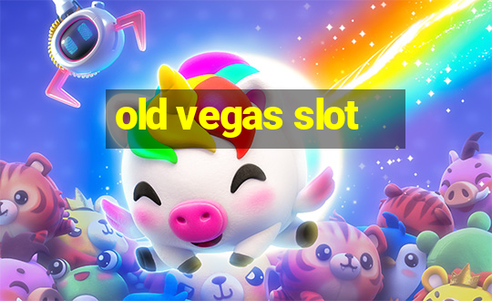 old vegas slot