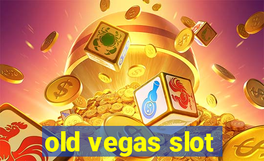 old vegas slot