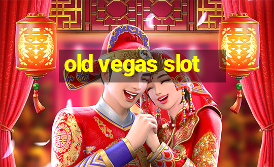 old vegas slot