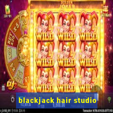 blackjack hair studio