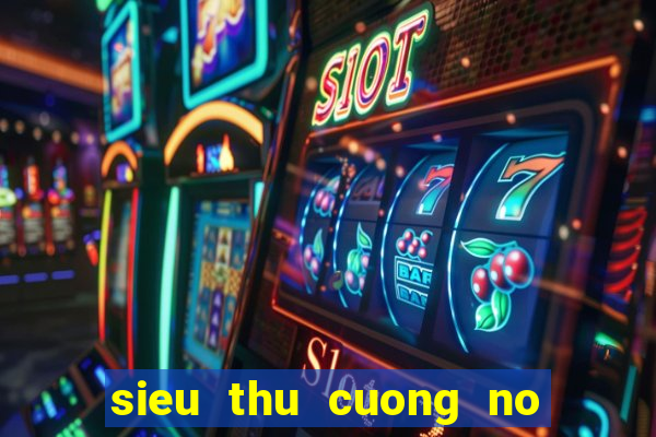 sieu thu cuong no full hd