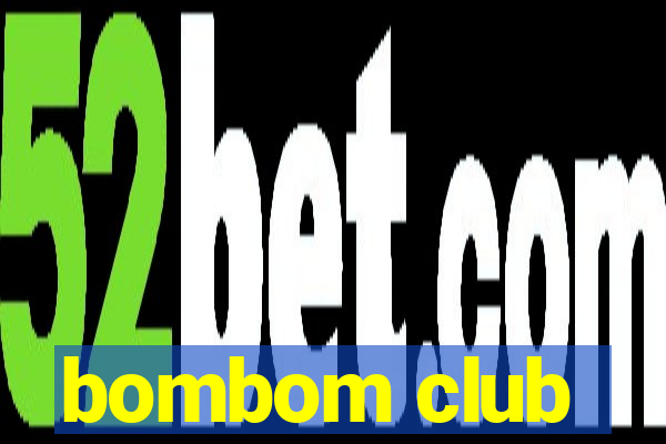 bombom club