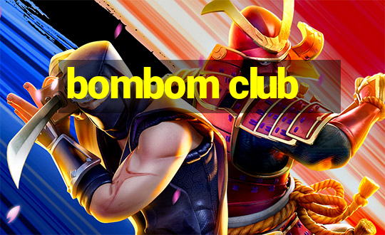 bombom club