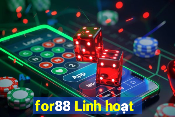 for88 Linh hoạt