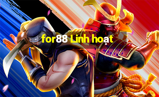 for88 Linh hoạt