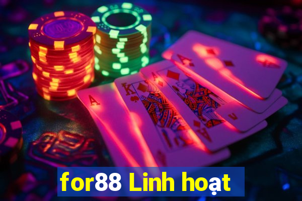 for88 Linh hoạt