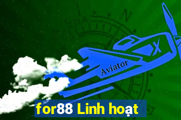 for88 Linh hoạt