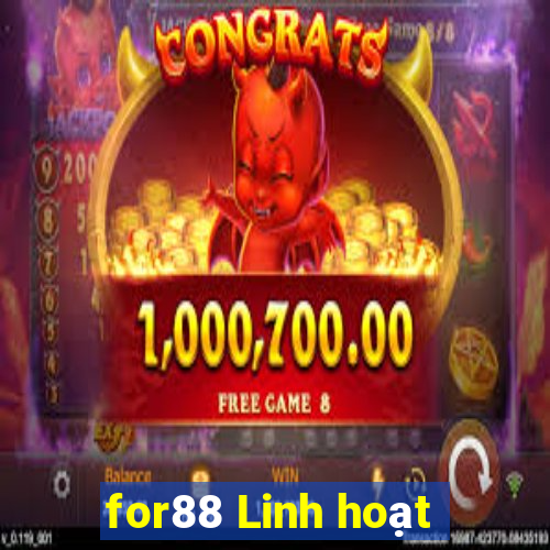 for88 Linh hoạt