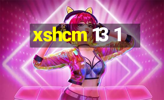 xshcm 13 1