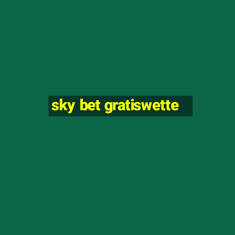 sky bet gratiswette