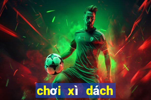 chơi xì dách là gì