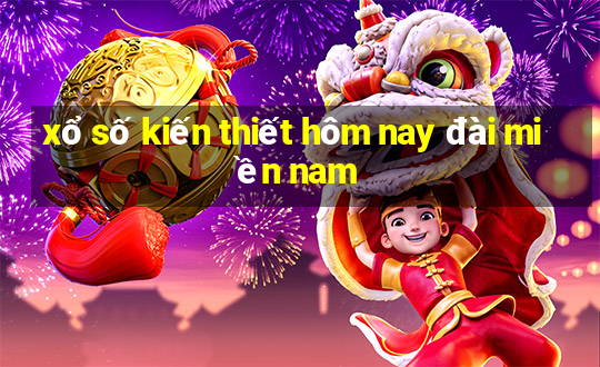 xổ số kiến thiết hôm nay đài miền nam