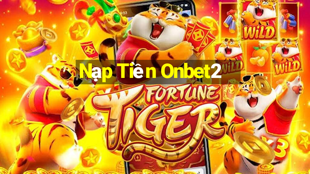 Nạp Tiền Onbet2