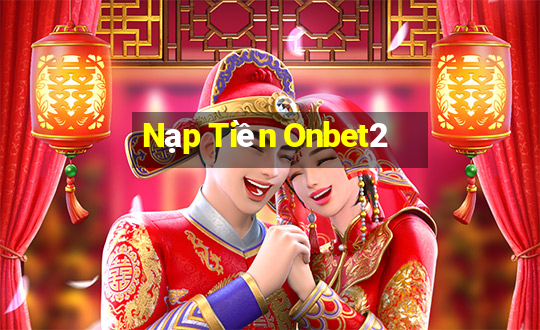 Nạp Tiền Onbet2