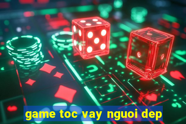 game toc vay nguoi dep