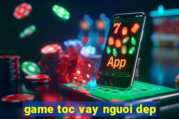 game toc vay nguoi dep