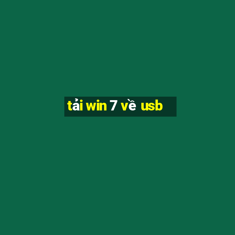 tải win 7 về usb