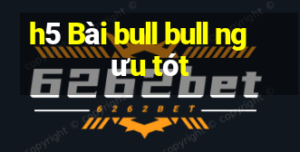 h5 Bài bull bull ngưu tót